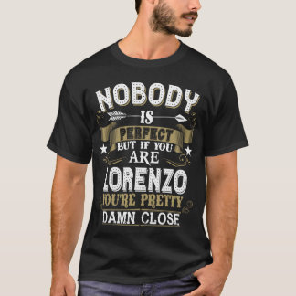 Nobody Is Perfect But You Are LORENZO Family Name T-Shirt