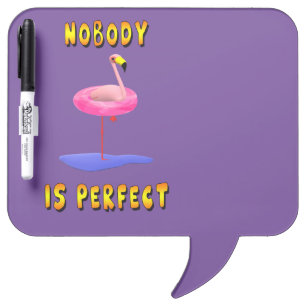 Nobody Is Perfect Flamingo Dry Erase Board