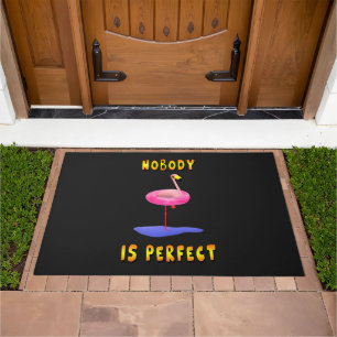 Nobody Is Perfect Flamingo Funny Doormat