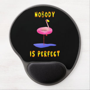 Nobody Is Perfect Flamingo Funny Gel Mouse Pad