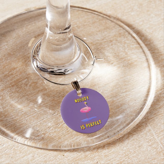 Nobody Is Perfect Flamingo Wine Charm (In Situ)