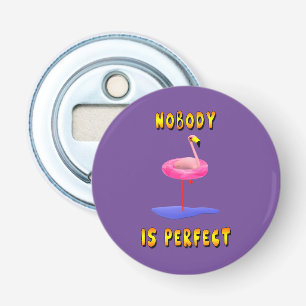 Nobody is perfect - flamingo with swimming ring bottle opener