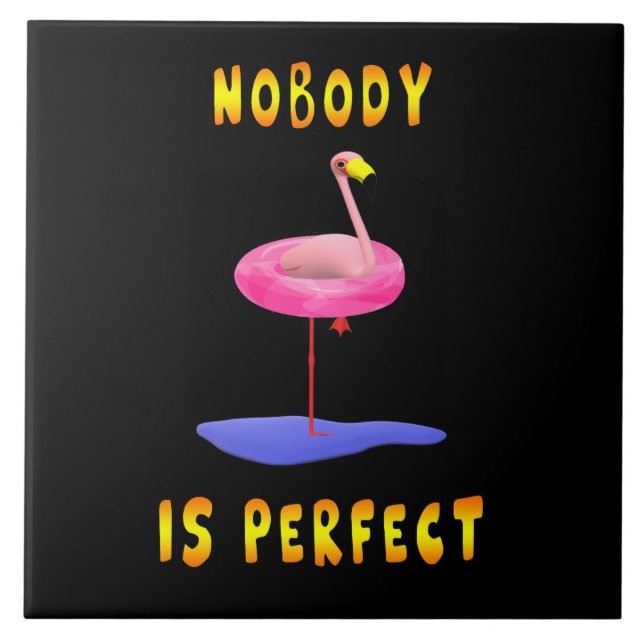 Nobody is perfect - flamingo with swimming ring ceramic tile (Front)