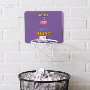 Nobody is perfect - flamingo with swimming ring mini basketball hoop