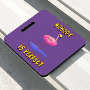 Nobody is perfect - flamingo with swimming ring seat cushion