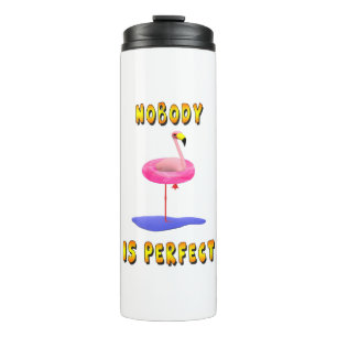 Nobody is perfect - flamingo with swimming ring thermal tumbler