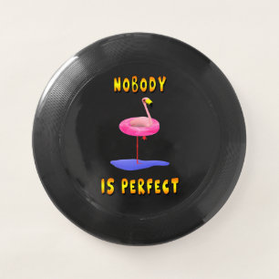 Nobody is perfect - flamingo with swimming ring Wham-O frisbee