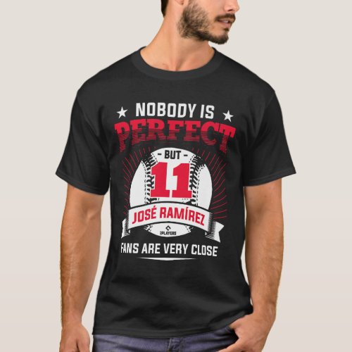 Nobody Is Perfect Jose Ramirez Funny Baseball Play T_Shirt