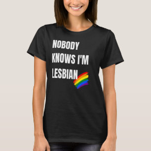 Nobody Knows I M Lesbian Funny Lgbt Pride T-Shirt
