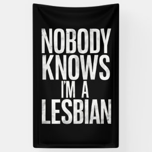 Nobody Knows I'm A Lesbian Funny Gay Pride LBGT Banner