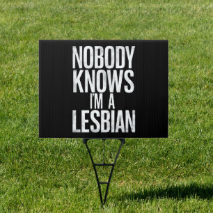 Nobody Knows I'm A Lesbian Funny Gay Pride LBGT Sign