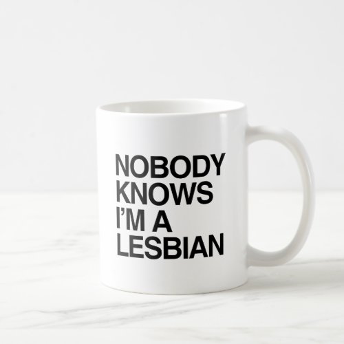 NOBODY KNOWS IM A LESBIAN _png Coffee Mug