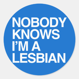 NOBODY KNOWS I'M A LESBIAN - WHITE -.png Classic Round Sticker
