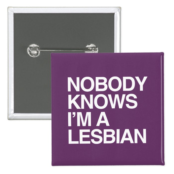 NOBODY KNOWS I'M A LESBIAN   WHITE  .png Pin