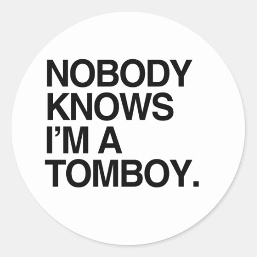 NOBODY KNOWS IM A TOMBOY _png Classic Round Sticker