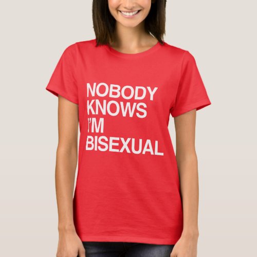 NOBODY KNOWS IM BISEXUAL _ WHITE _png T_Shirt