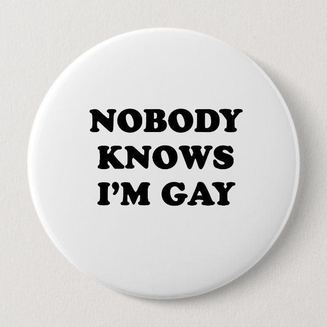 Nobody knows Im gay Button (Front)