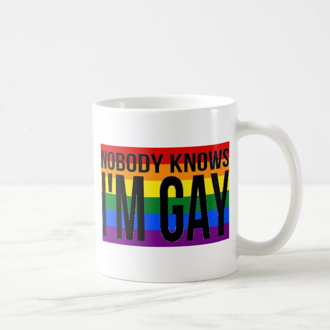 Nobody Knows I'm Gay Coffee Mug (Right)