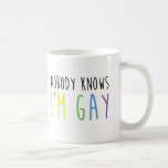 Nobody Knows I&#39;m Gay Coffee Mug at Zazzle