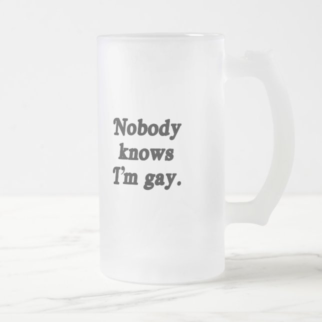 Nobody knows I'm Gay Frosted Glass Beer Mug (Right)