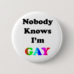 Nobody Knows I'm Gay Pinback Button