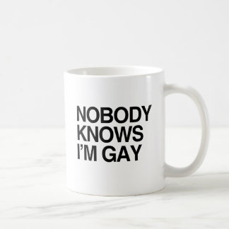 NOBODY KNOWS I'M GAY -.png Coffee Mug