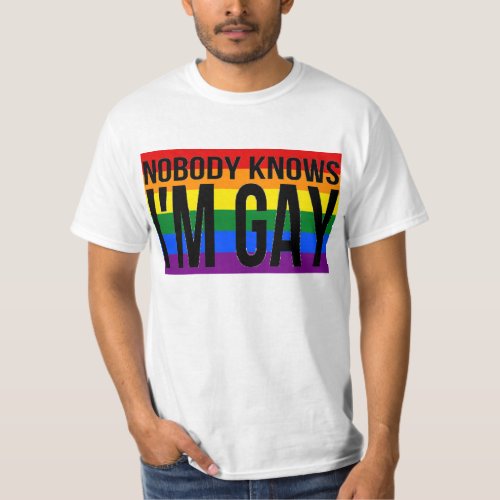 Nobody Knows Im Gay T_Shirt