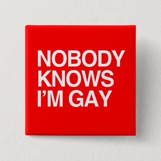 NOBODY KNOWS I'M GAY - WHITE -.png Button (Front)