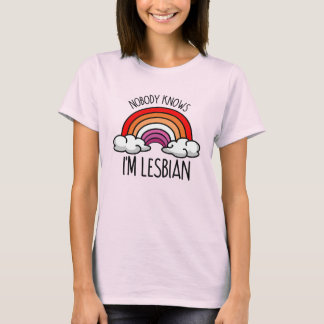 NOBODY KNOWS I'M LESBIAN T-Shirt