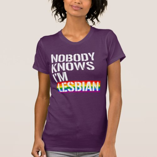 Nobody knows Im lesbian T_Shirt