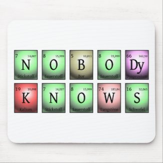 nobody knows in chemical elements mouse pad