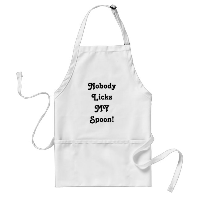 Nobody Licks MY Spoon! Adult Apron (Front)