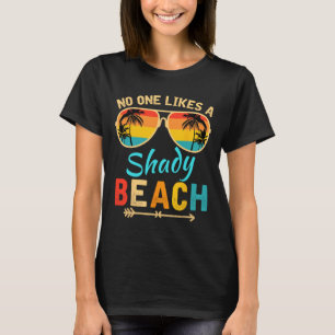 Nobody Like A Shady Beach Vacay Mode Traveling Sur T-Shirt
