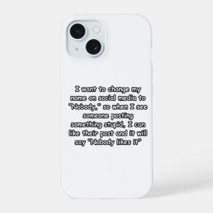 Nobody Likes It – Funny Social Media iPhone 15 Case