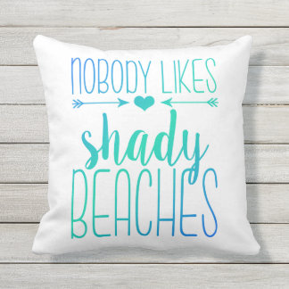 Nobody Likes Shady Beaches | Turquoise Pillow