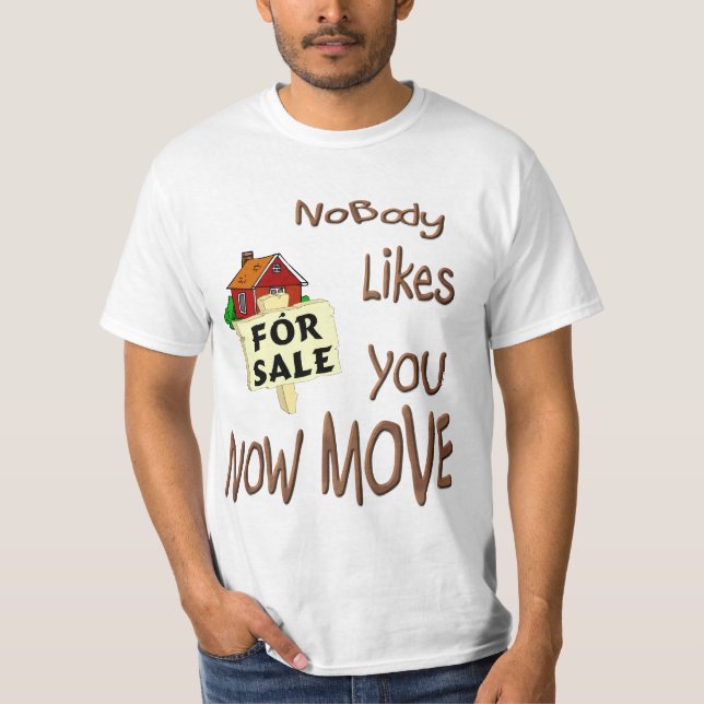Nobody Likes You ANTI Neighbor Prank T-Shirt (Front)