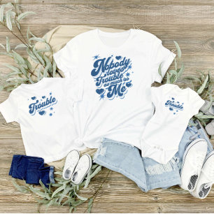 Nobody Loves Trouble As Much As Me, Mommy and Me Toddler T-shirt