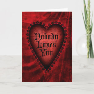 Nobody Loves You Gothic Valentine Holiday Card