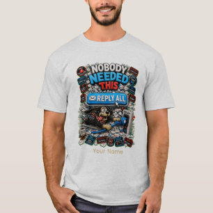 Nobody Needed This So Reply All Personalized T-Shirt