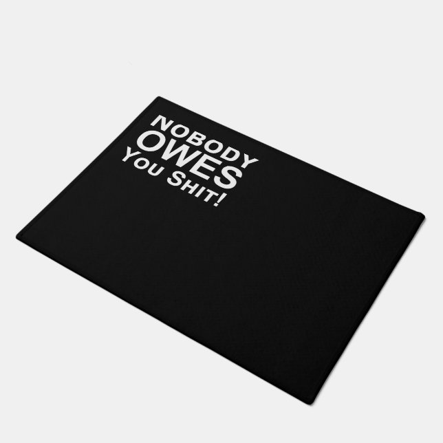 Nobody owes you doormat (Angled)