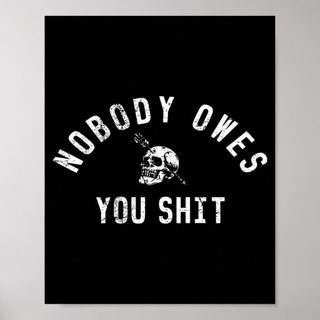 Nobody Owes You (on Back)  Poster (Front)