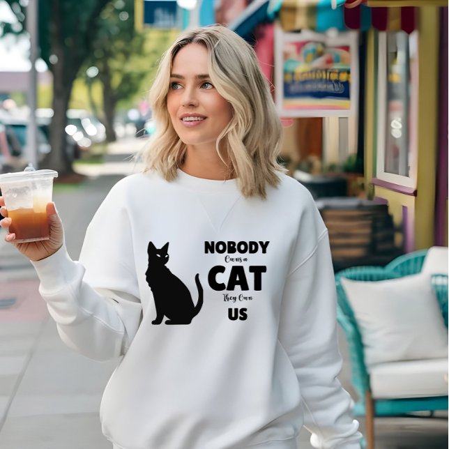 Nobody Owns a Cat, They Own Us Cal Lover Sweatshirt (Creator Uploaded)