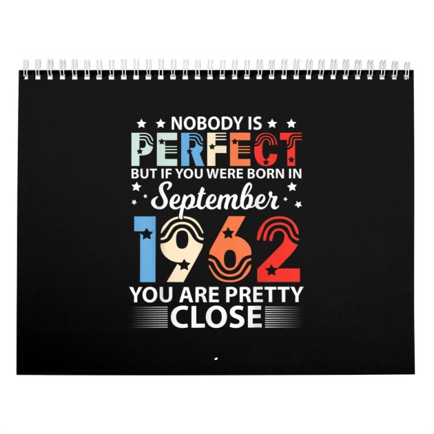 Nobody Perfect But If You Born In September 1962 Calendar Zazzle