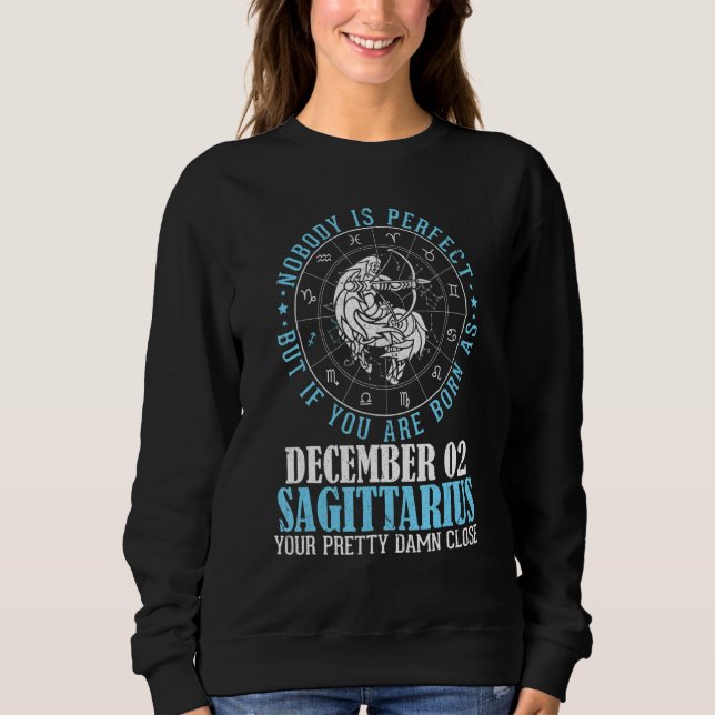 Nobody Perfect But You Are Born As December 02 Sag Sweatshirt (Front)