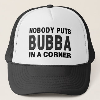 Nobody Puts BUBBA in a Corner Trucker Hat