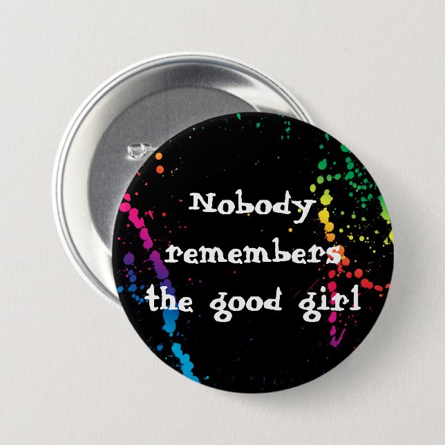 [Nobody Remembers The Good Girl] Paint Splatter Button (Front & Back)