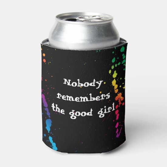 [Nobody Remembers The Good Girl] Paint Splatter Can Cooler
