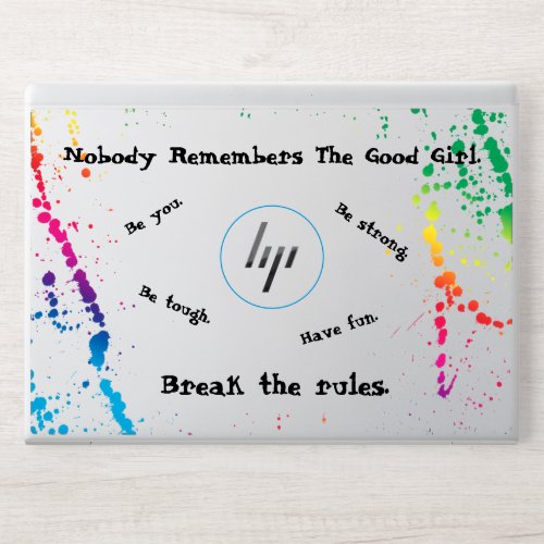 Nobody Remembers The Good Girl Paint Splatter HP Laptop Skin