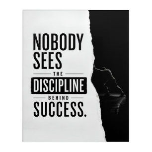 Nobody Sees The Discipline Behind Success Quote Acrylic Print