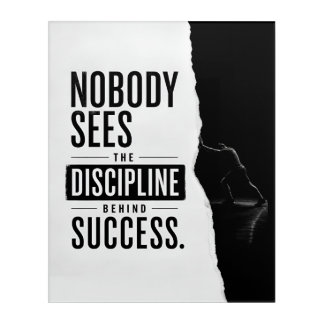 Nobody Sees The Discipline Behind Success Quote Acrylic Print